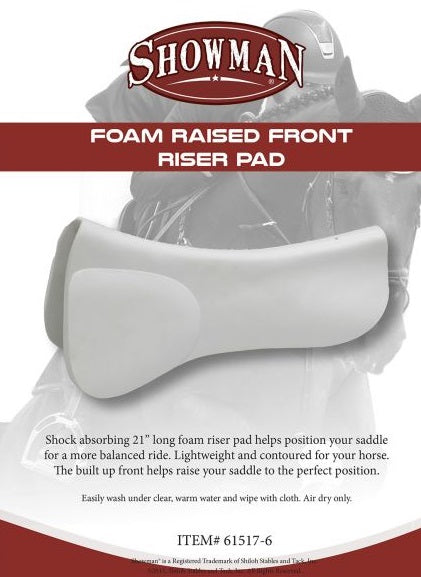 Showman Foam Front Riser
