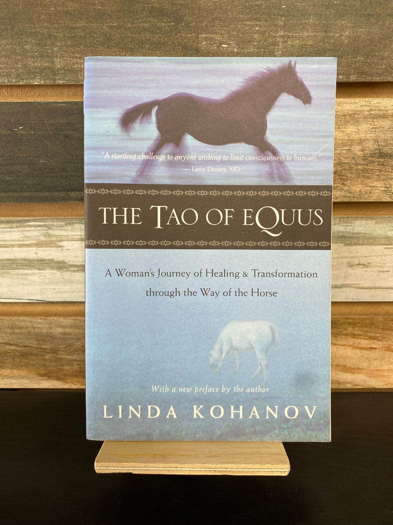 USED "The Tao of Equus: A Woman's Journey of Healing and Transformation through the Way of the Horse": Linda Kohanov