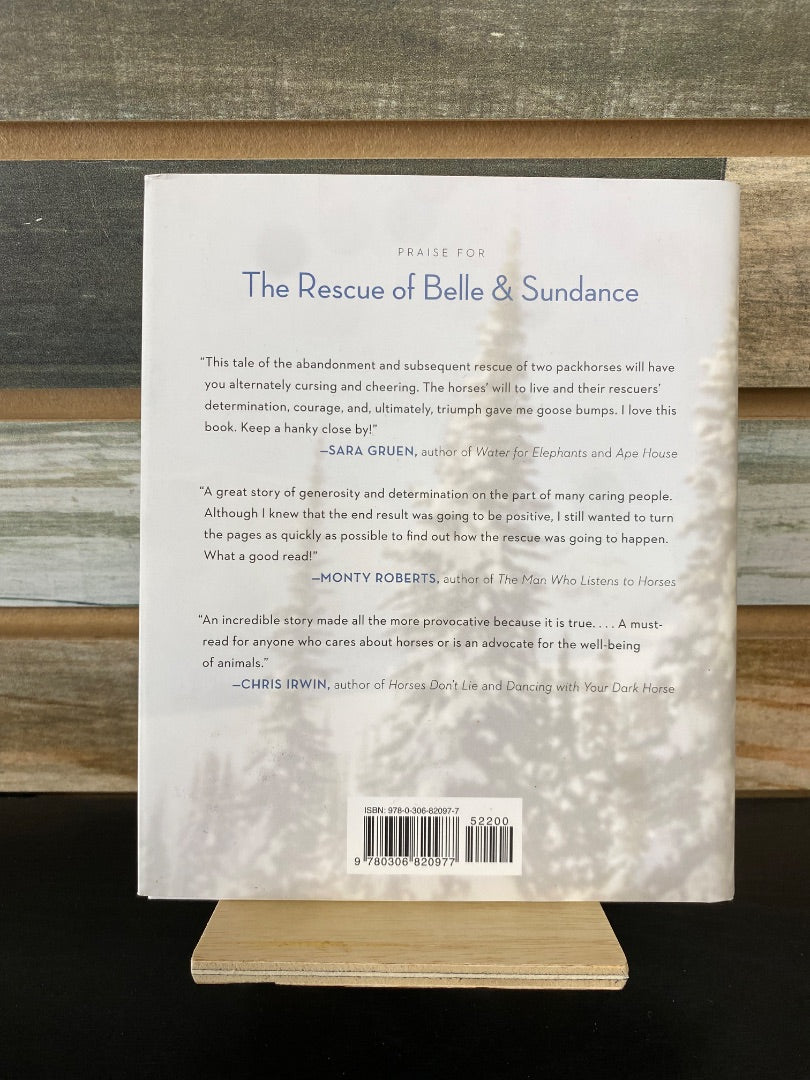 USED "The Rescue of Belle and Sundance: One Town's Incredible Race to Save Two Abandoned Horses": Brigit Stutz
