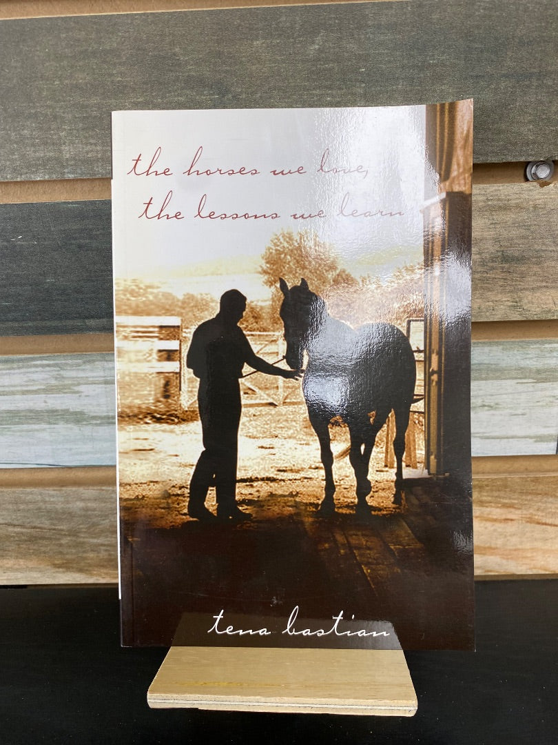 USED "The Horses We Love, The Lessons We Learn": Tena Bastian