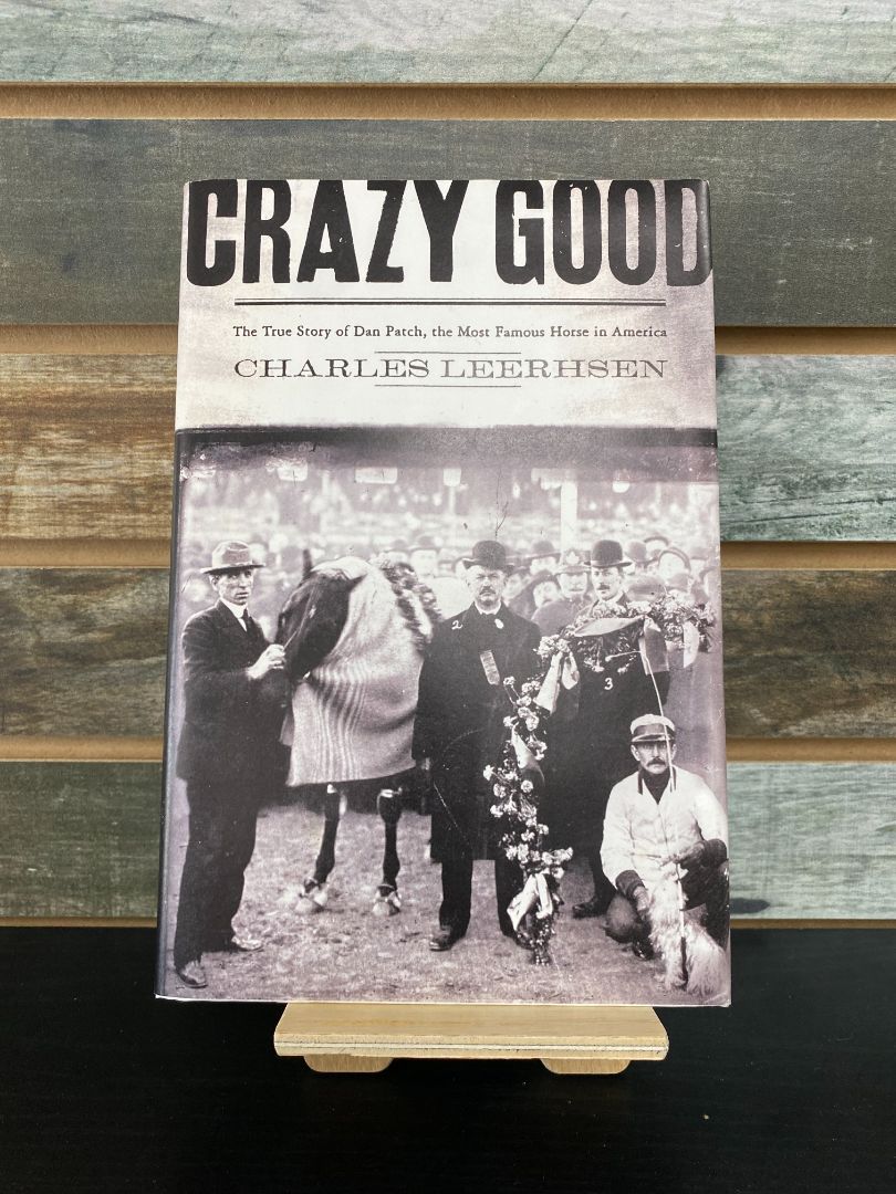 USED "Crazy Good: The True Stories About Horses & People": Charles Leerhsen