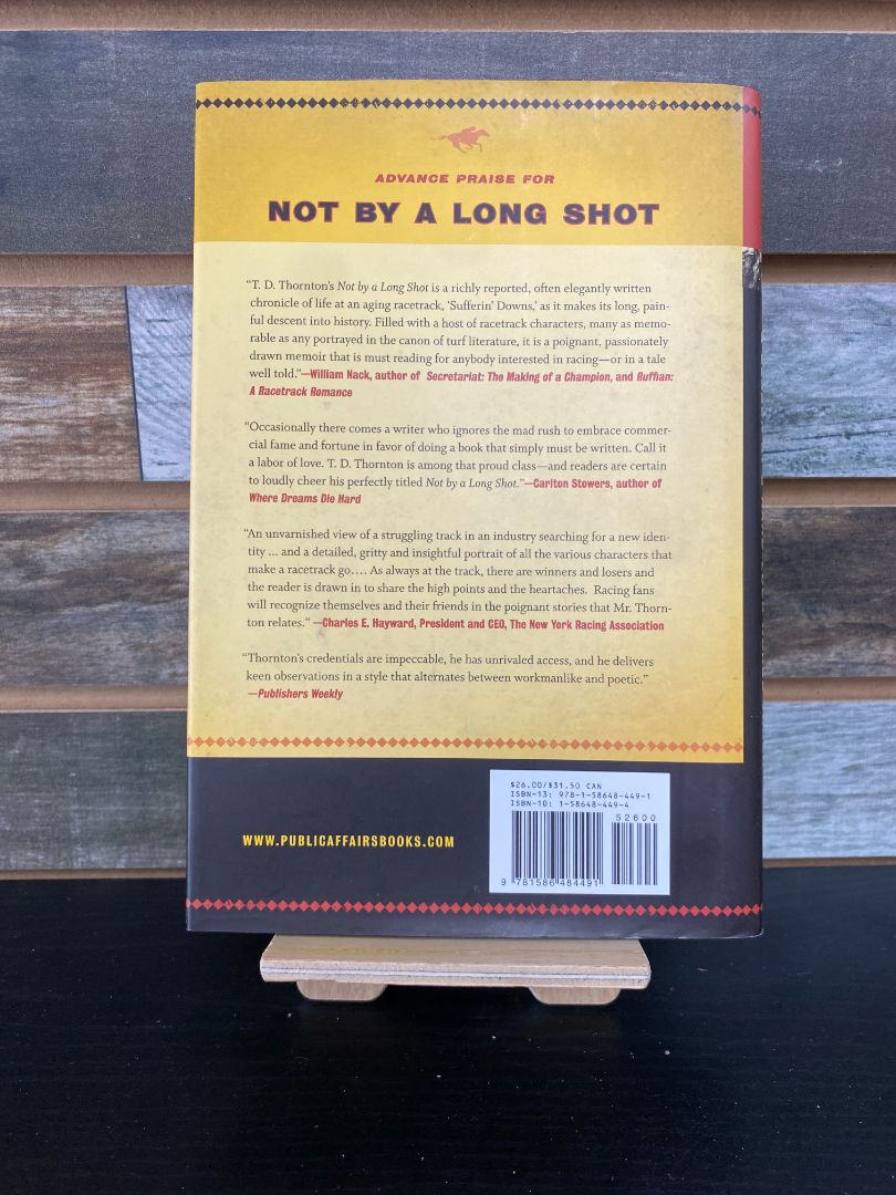 USED "Not By A Long Shot: A Season at a Hard-Luck Horse Track": T.D. Thornton