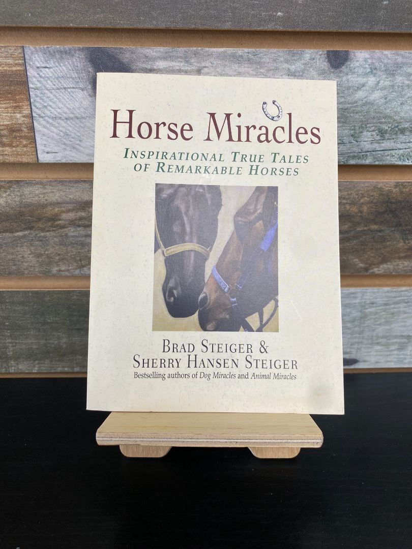 USED Brad Steiger and Sherry Hansen Horse Miracles: Inspirational True Tales of Remarkable Horses