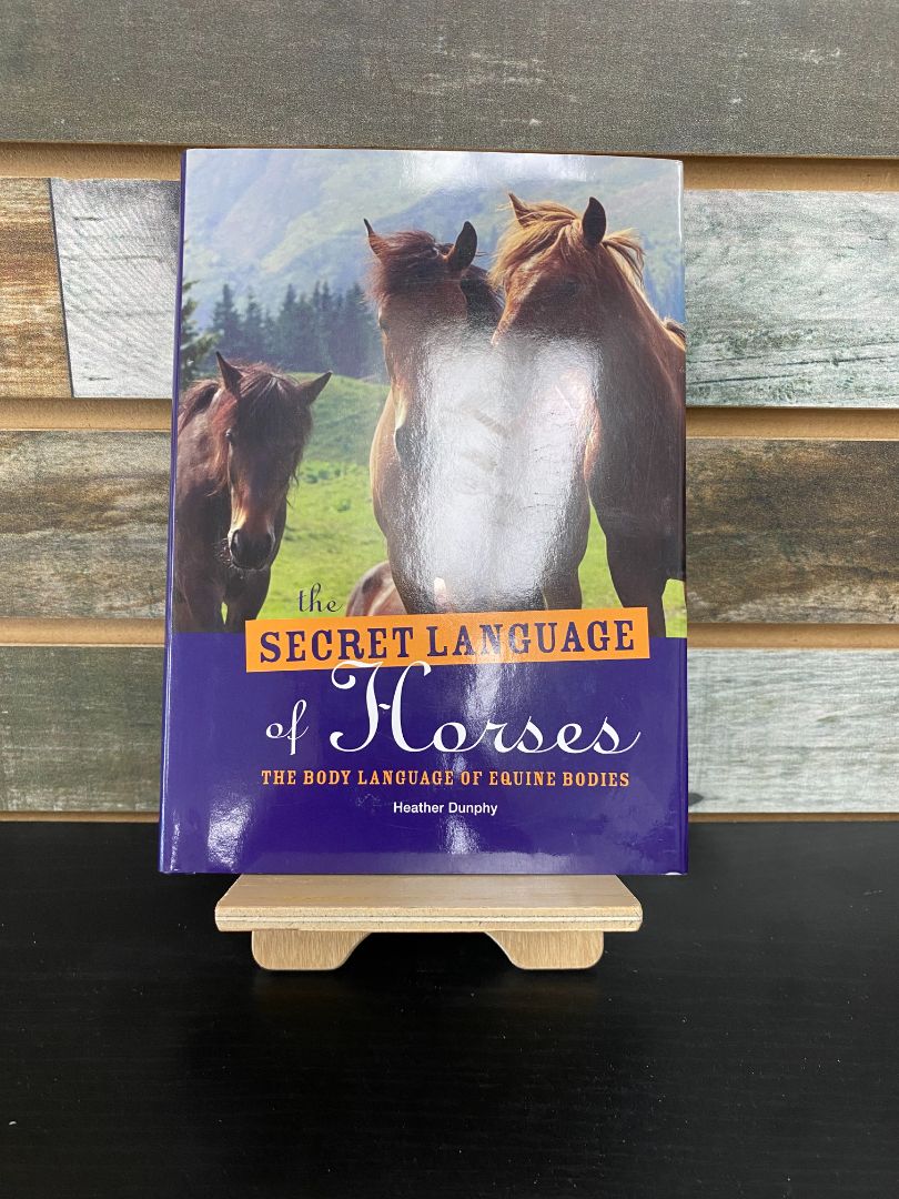 USED Heather Dunphy "The Secret Language of Horses: The Body Language of Equine Bodies"