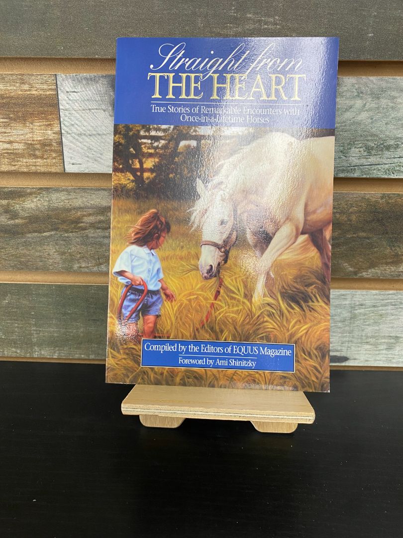 USED Ami Shinitzky & Equus Magazine Straight from the Heart: True Stories of Remarkable Encounters with Once in a Lifetime Horses
