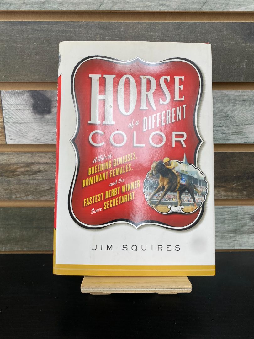 USED "Horse Of A Different Color": Jim Squires