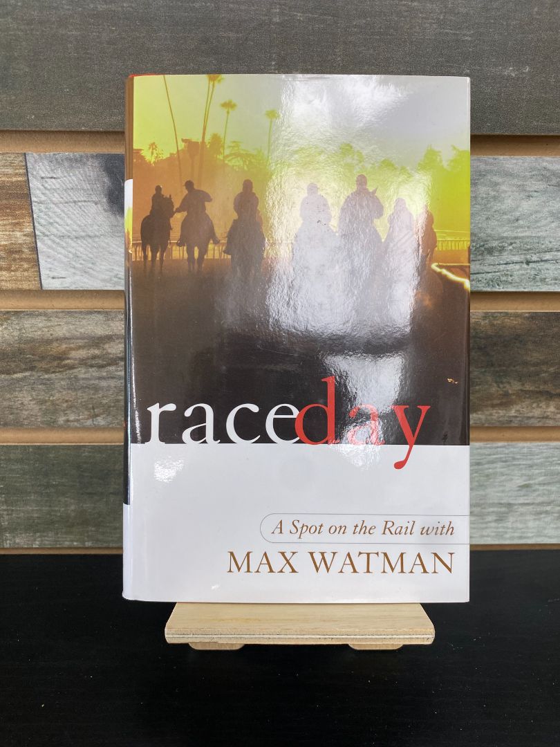 USED Max Watman "Raceday: A Spot on the Rail"