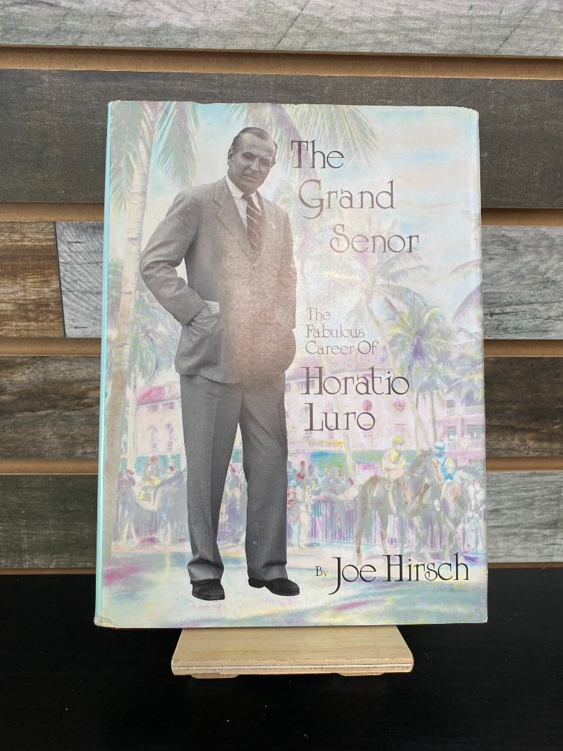 USED "The Grand Senor: The Fabulous Career Of Horatio Luro" by Joe Hirsch