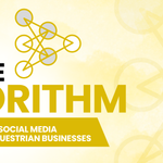 Ride the Algorithm: Introduction to Social Media Marketing for Equestrian Businesses