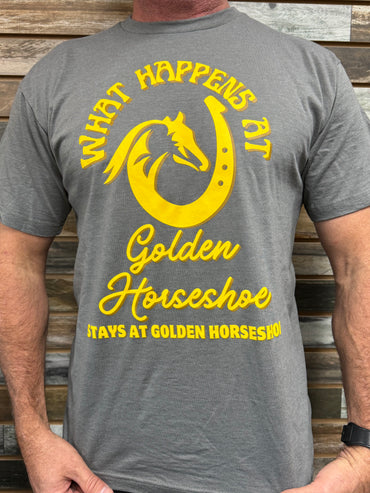"What Happens At Golden Horseshoe..." T-Shirts