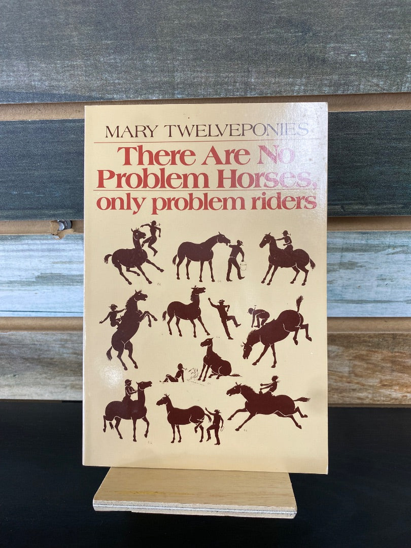 USED "There Are No Problem Horses, Only Problem Riders": Mary Twelveponies