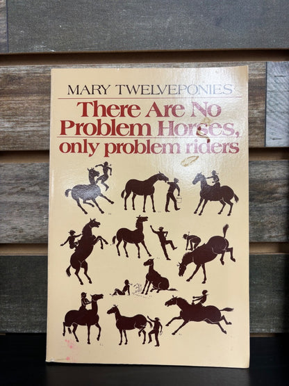 USED Mary Twelveponies There Are No Problem Horses, Only Problem Riders