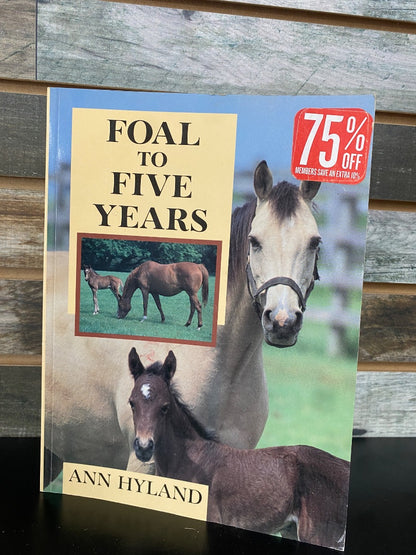 USED  Foal to Five Years by Ann Hyland