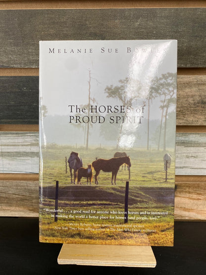 USED  "The Horses of Proud Spirit": Melanie Sue Bowles