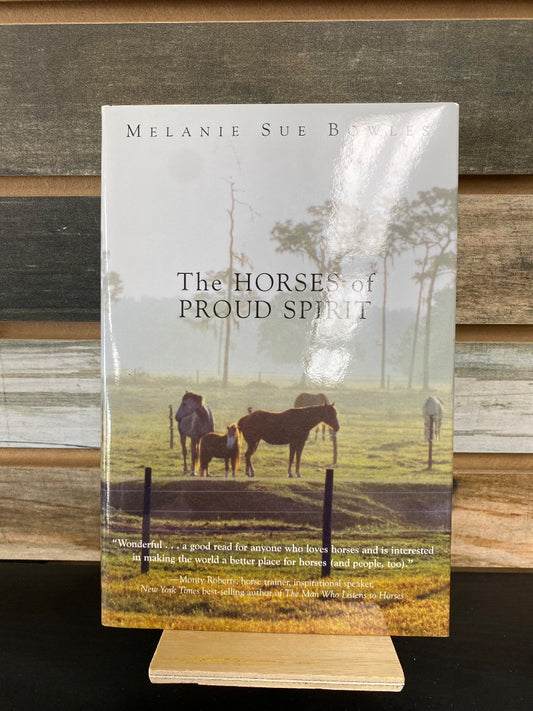 USED  "The Horses of Proud Spirit": Melanie Sue Bowles