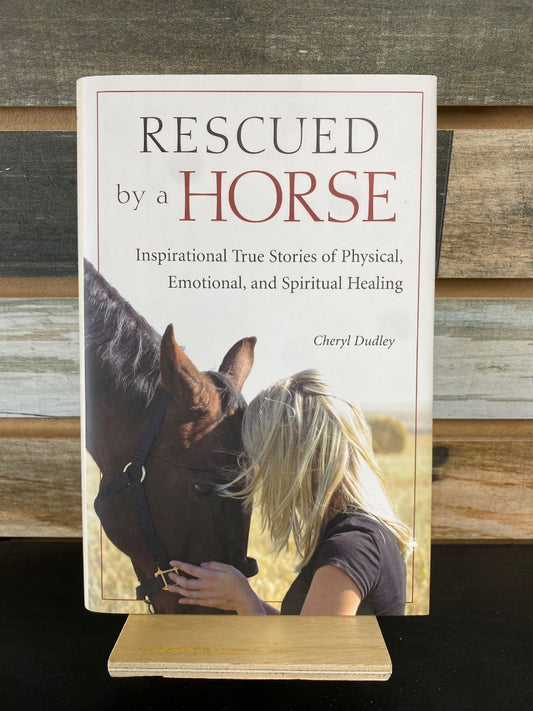 USED  "Rescued by a Horse": Cheryl Dudley