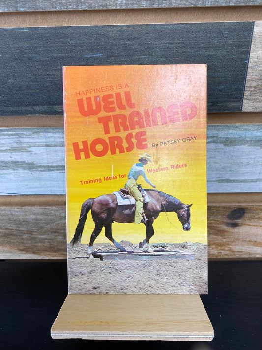 USED "Happiness is a Well Trained Horse": Patsey Gray