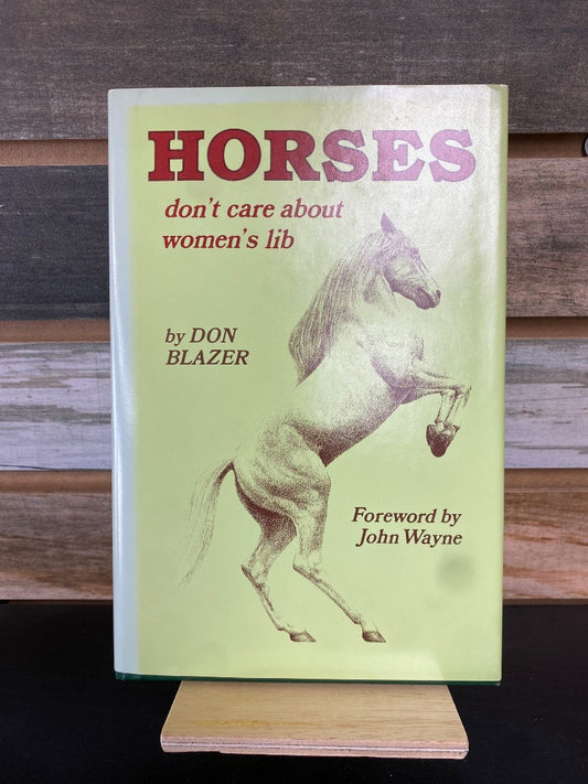 USED  "Horses Don't Care about Women's Lib": Don Blazer