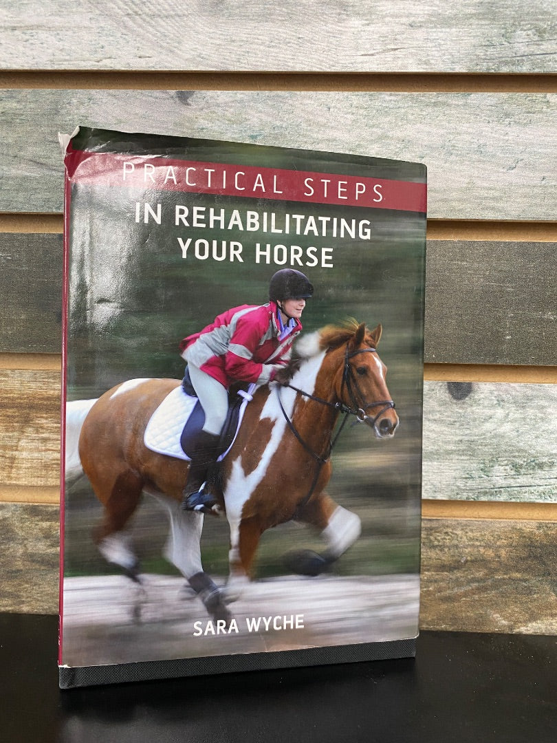USED  Practical Steps in Rehabilitating your Horse