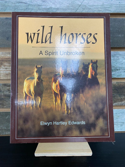 USED  "Wild Horses: A Spirit Unbroken": Elwyn Hartley Edwards