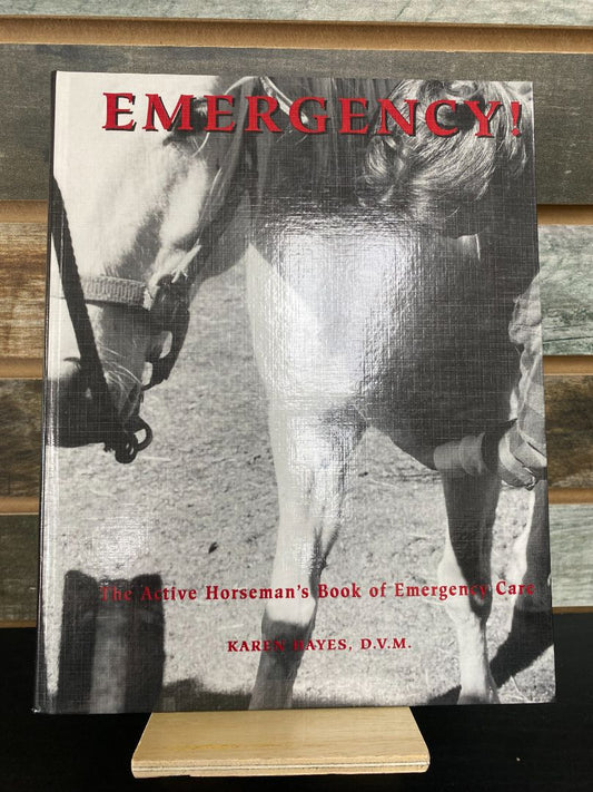 USED  "EMERGENCY: The Active Horseman's Book of Emergency Care": Karen Hayes