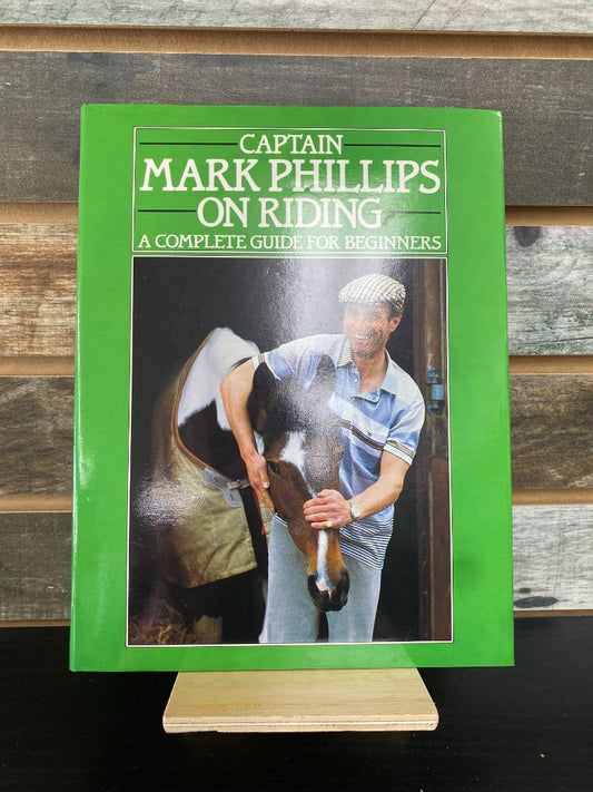 USED  "Captain Mark Phillips On Riding: A Complete Guide for Beginners": Prentice Hall Press