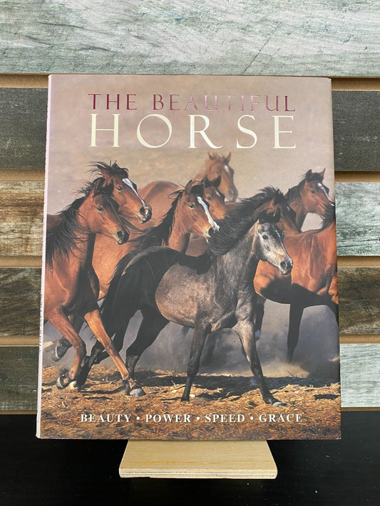 USED "The Beautiful Horse: Beauty - Power - Speed - Grace" Book