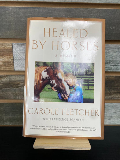 USED Carole Flecther With Lawrence Scanlar Healed By Horses: A Memoir