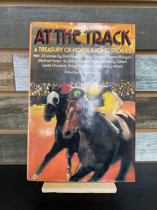 USED Richard Peyton At The Track: A Treasury of Horse Racing Stories