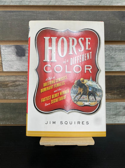 USED  "Horse Of A Different Color": Jim Squires