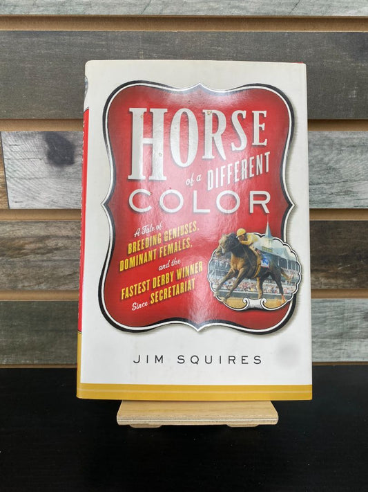 USED  "Horse Of A Different Color": Jim Squires