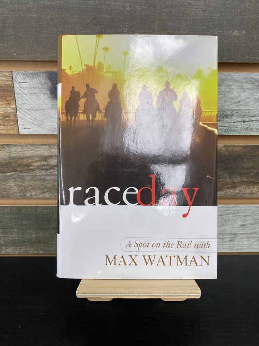 USED Max Watman "Raceday: A Spot on the Rail"