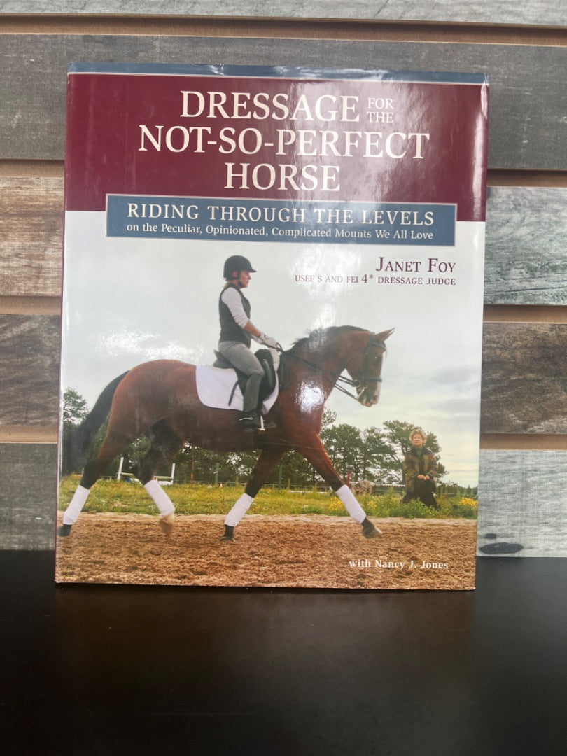 USED  "Dressage for the Not-So-Perfect Horse" by Jane Foy