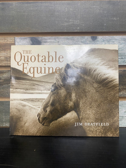 USED  The Quotable Equine by Jim Dratfield