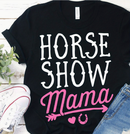 Horse Show Mama Tee Shirt