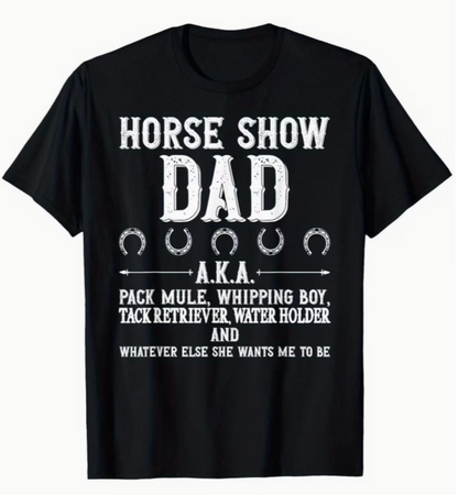 Horse Show Dad Tee Shirt
