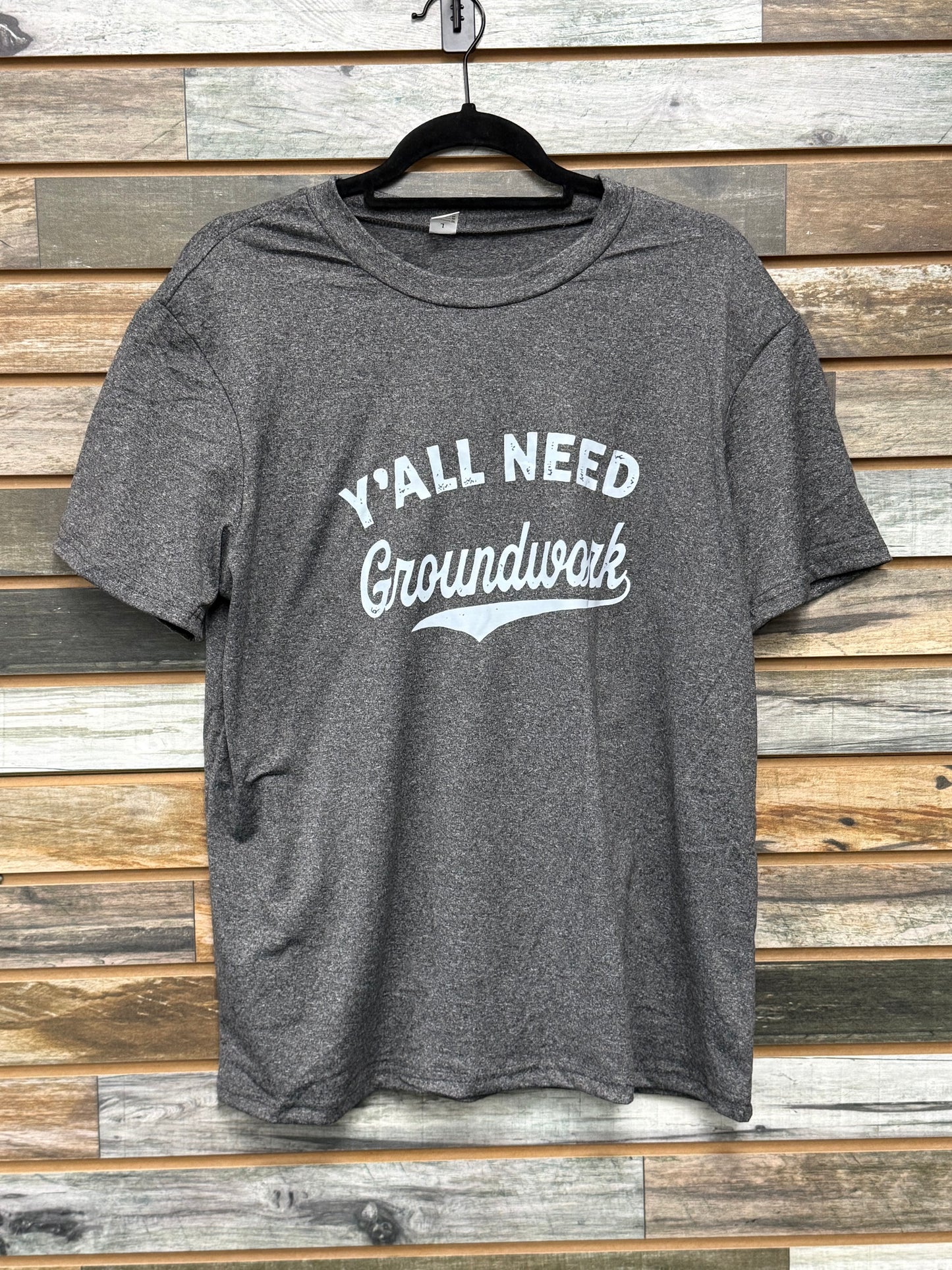 Yall Need Groundwork Tee Shirt